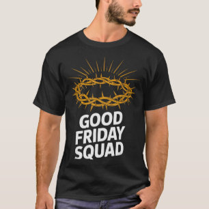 Good Friday Squad Faithful Crew Spiritual Vibes Ea T-Shirt