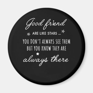 Good friend Are like Stars they are always there f Magnet
