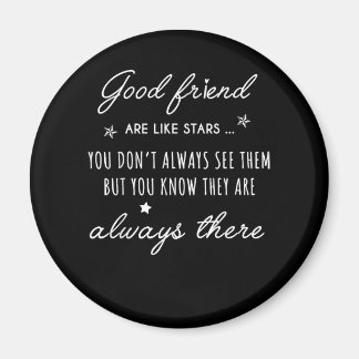 Good friend Are like Stars they are always there f Magnet