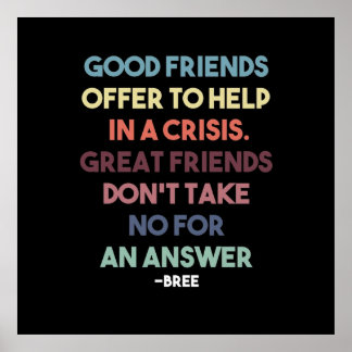 Good Friend Offer To Help In A Crisis Poster