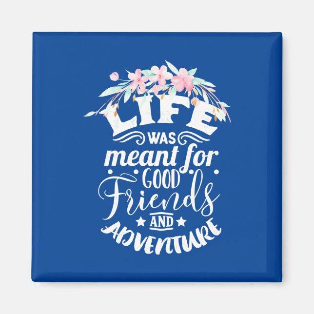 Good Friends And Adventure Magnet (Front)