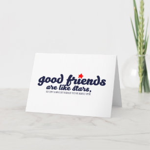 Good friends are like stars card