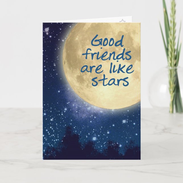 Good Friends are like stars.... Card (Front)
