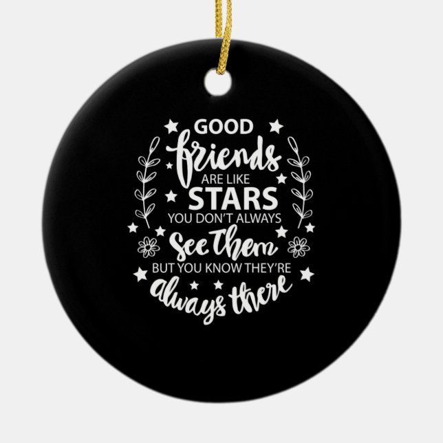 Good Friends Are Like Stars Ceramic Ornament (Front)