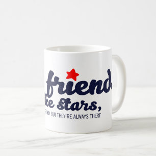 Good friends are like stars coffee mug