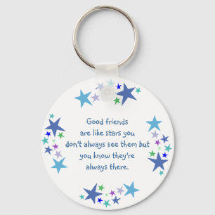 Good friends  are like stars Custom Quote Key Ring