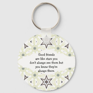 Good friends  are like stars Custom Quote Key Ring