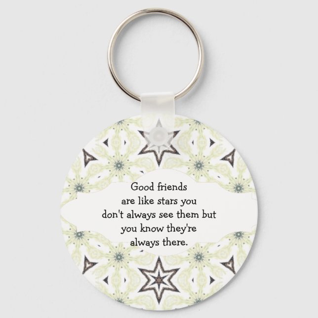 Good friends  are like stars Custom Quote Key Ring (Front)