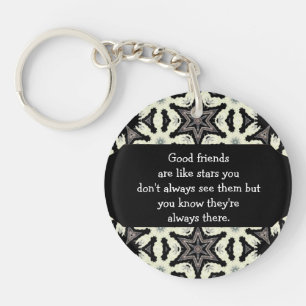 Good friends  are like stars Custom Quote Keychain