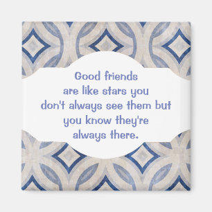 Good friends  are like stars Custom Quote Magnet