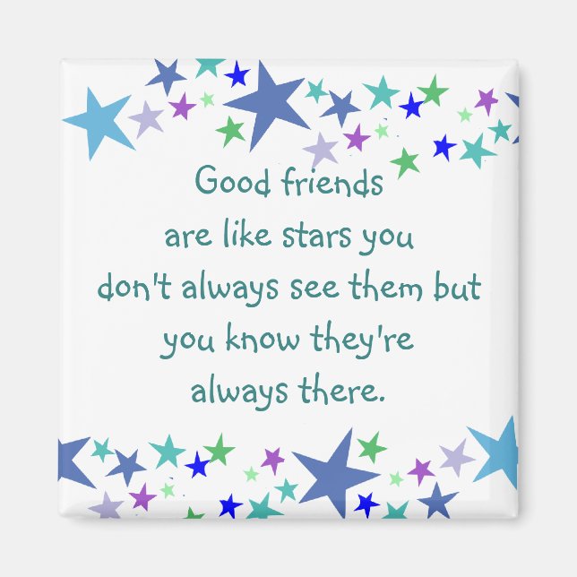 Good friends are like stars Custom Quote Magnet (Front)