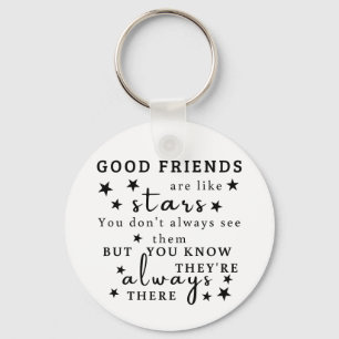Good Friends Are Like Stars: Friendship Quote Art Key Ring