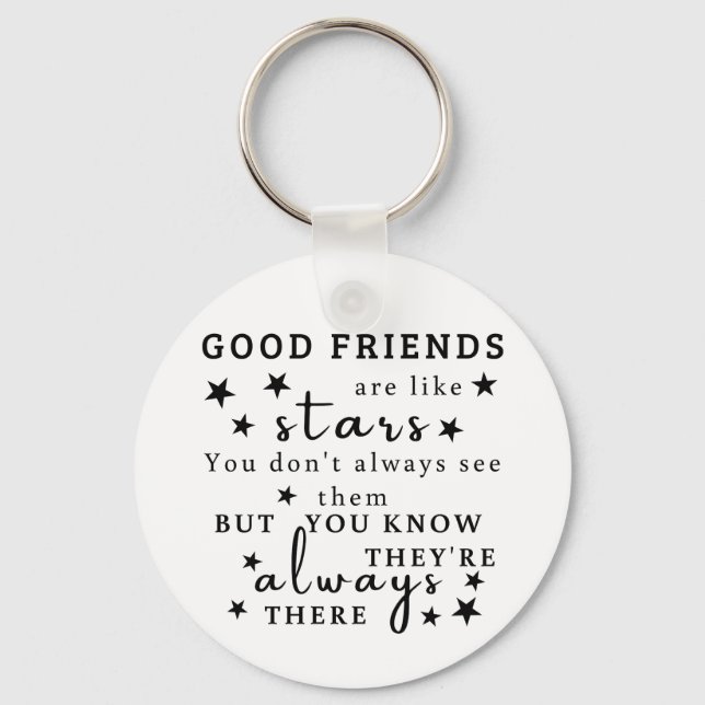 Good Friends Are Like Stars: Friendship Quote Art Key Ring (Front)