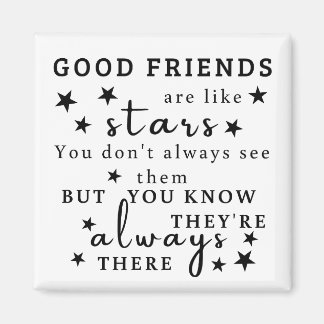 Good Friends Are Like Stars: Friendship Quote Art Magnet
