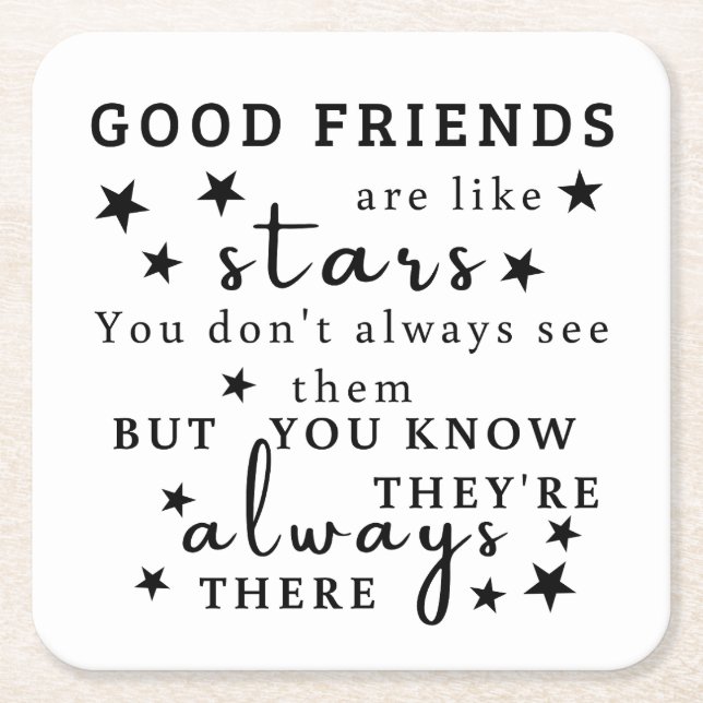 Good Friends Are Like Stars: Friendship Quote Art Square Paper Coaster (Front)