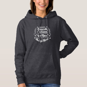 Good Friends Are Like Stars Hoodie