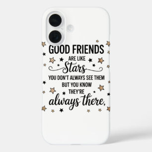 Good Friends Are Like Stars Inspirational Quote iPhone 16 Case