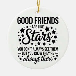 Good Friends Are Like Stars Inspirational Quote Ceramic Ornament