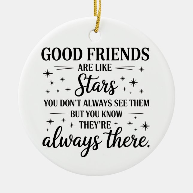 Good Friends Are Like Stars Inspirational Quote Ceramic Ornament (Front)