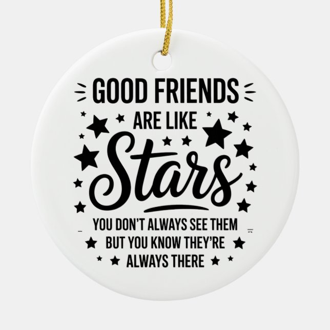 Good Friends Are Like Stars Inspirational Quote Ceramic Ornament (Front)