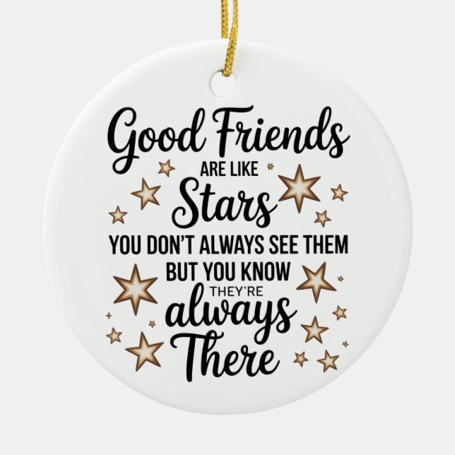 Good Friends Are Like Stars Inspirational Quote Ceramic Ornament (Front)