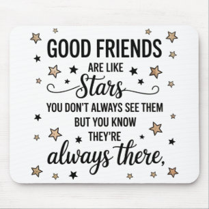 Good Friends Are Like Stars Inspirational Quote Mouse Pad