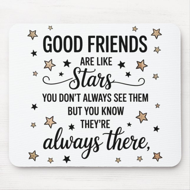 Good Friends Are Like Stars Inspirational Quote Mouse Pad (Front)