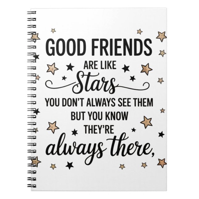 Good Friends Are Like Stars Inspirational Quote Notebook (Front)