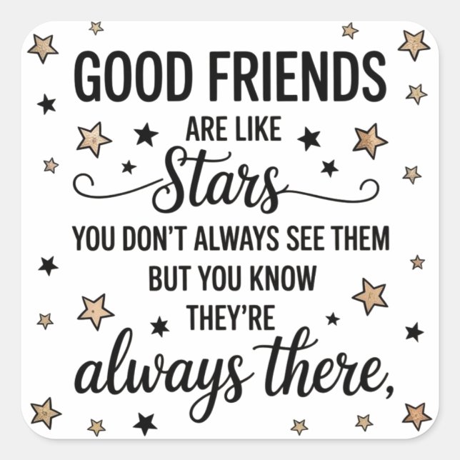 Good Friends Are Like Stars Inspirational Quote Square Sticker (Front)
