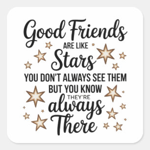 Good Friends Are Like Stars Inspirational Quote Square Sticker