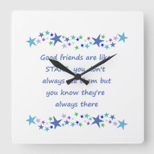 Good Friends are like Stars Inspirational Quote Square Wall Clock