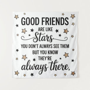 Good Friends Are Like Stars Inspirational Quote Tapestry