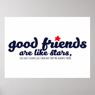 Good friends are like stars poster