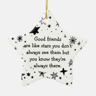 Good Friends are Like Stars Quote Ceramic Ornament