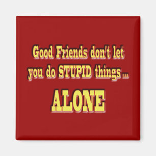Good Friends Magnet