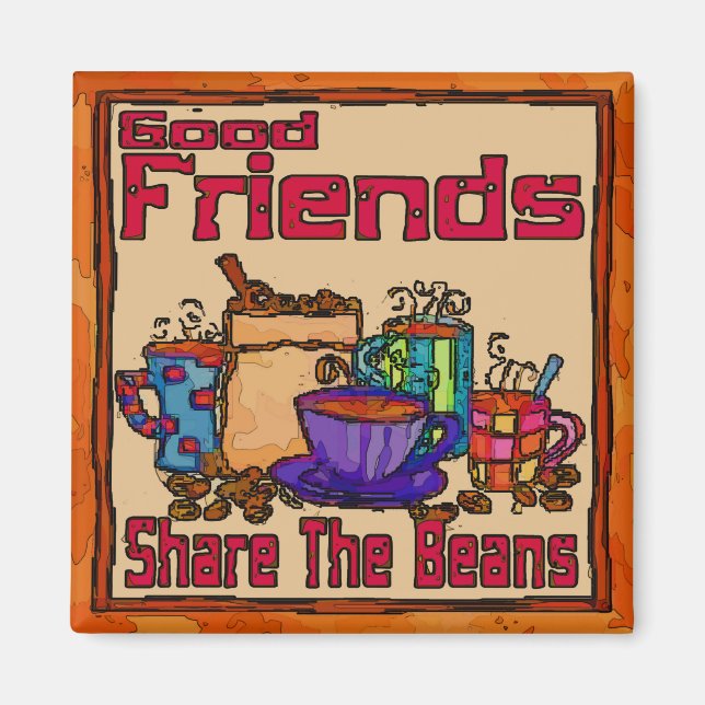 Good Friends Share Coffee, Magnet (Front)