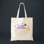 Good Friends Tote Bag<br><div class="desc">Good friends are like stars. You can't always see them, but you know that they are always there. Give this to that special friend that you can always count on!</div>