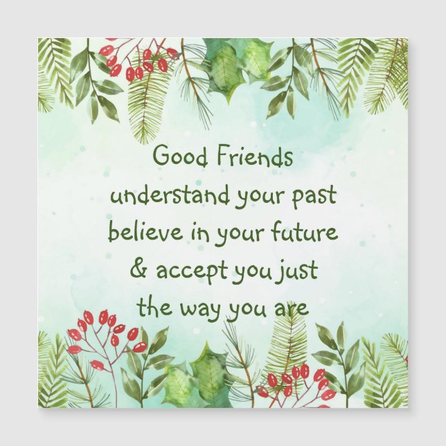 Good friends Understand Inspirational Quote Magnet (Front)
