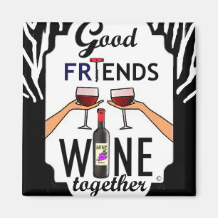 Good Friends Wine Magnet