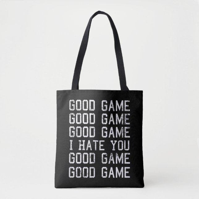 Good Game Good Game I Hate You Funny Tote Bag (Front)