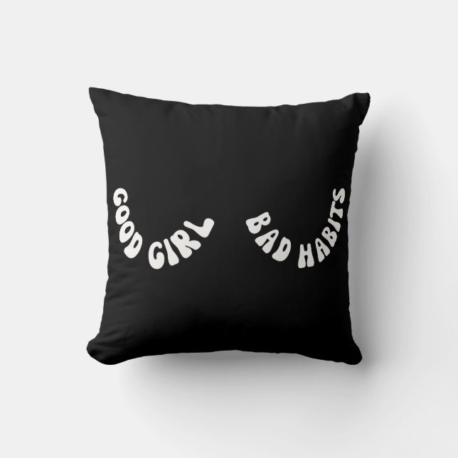 Good Girl Bad Habits Cushion (Front)