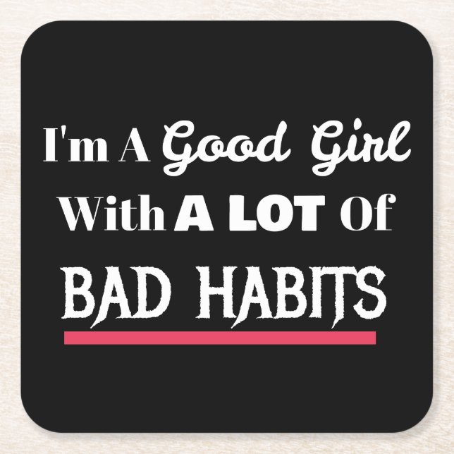 Good Girl Bad Habits Funny Naughty Square Paper Coaster (Front)