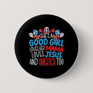 Good Girl Who Loves America 4th Of July Usa Patrio 6 Cm Round Badge