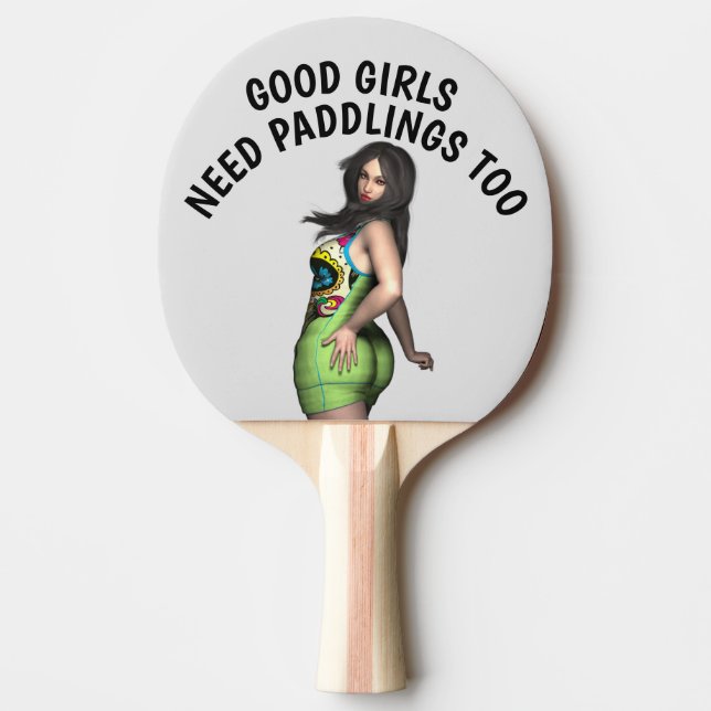 GOOD GIRLS NEED PADDLINGS TOO PING PONG PADDLE (Front)
