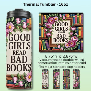 Good Girls Read Bad Books  Thermal Tumbler