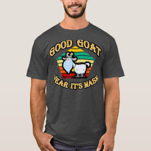 good goat with its mask,Sweet goat ,goat quotes,go T-Shirt