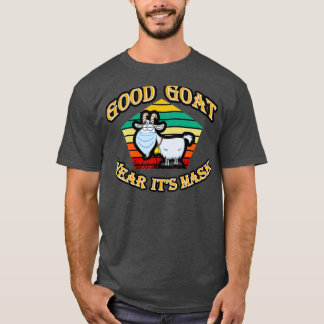 good goat with its mask,Sweet goat ,goat quotes,go T-Shirt