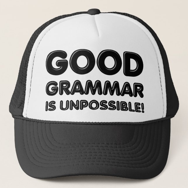Good Grammar Is Unpossible Funny Ball Cap Hat (Front)