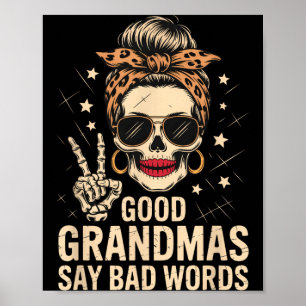 Good Grandmas Say Bad Words Skeleton Skull Leopard Poster