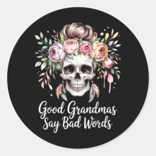 Good Grandmas Say Bad Words Watercolor Floral Classic Round Sticker